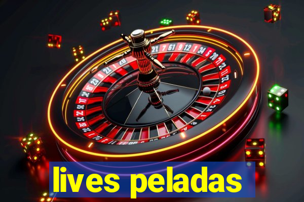 lives peladas